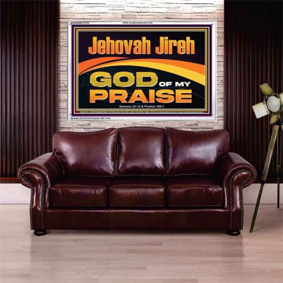 JEHOVAH JIREH GOD OF MY PRAISE  Bible Verse Art Prints  GWABIDE13118  