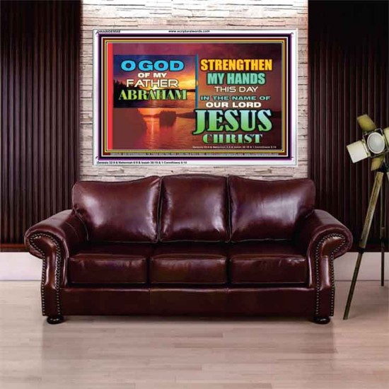 STRENGTHEN MY HANDS THIS DAY O GOD  Ultimate Inspirational Wall Art Acrylic Frame  GWABIDE9548  