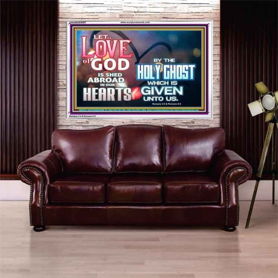 LED THE LOVE OF GOD SHED ABROAD IN OUR HEARTS  Large Acrylic Frame  GWABIDE9597  