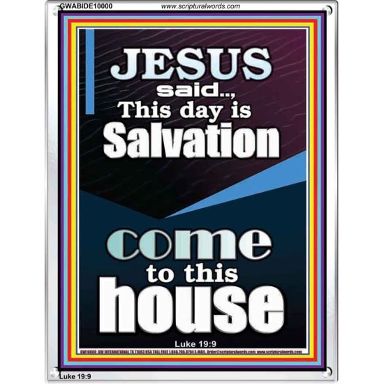 SALVATION IS COME TO THIS HOUSE  Unique Scriptural Picture  GWABIDE10000  
