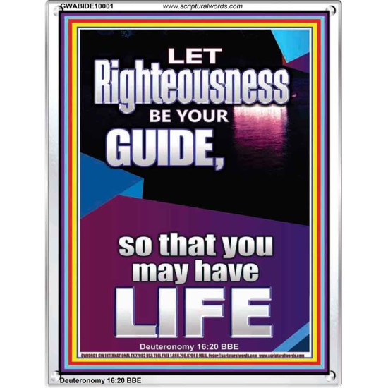 LET RIGHTEOUSNESS BE YOUR GUIDE  Unique Power Bible Picture  GWABIDE10001  