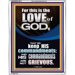 THE LOVE OF GOD IS TO KEEP HIS COMMANDMENTS  Ultimate Power Portrait  GWABIDE10011  