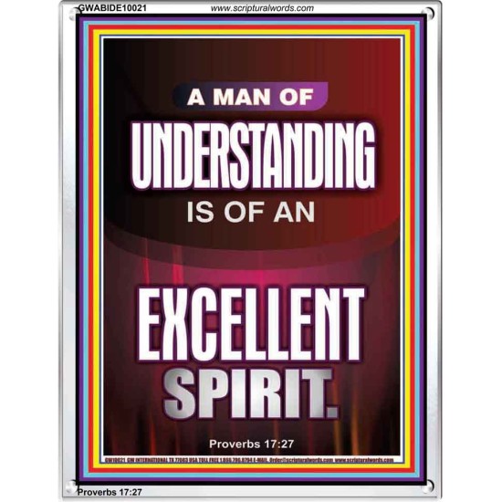 A MAN OF UNDERSTANDING IS OF AN EXCELLENT SPIRIT  Righteous Living Christian Portrait  GWABIDE10021  