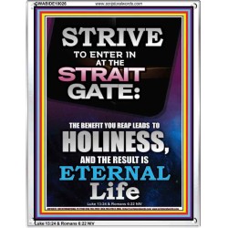 STRAIT GATE LEADS TO HOLINESS THE RESULT ETERNAL LIFE  Ultimate Inspirational Wall Art Portrait  GWABIDE10026  "16X24"