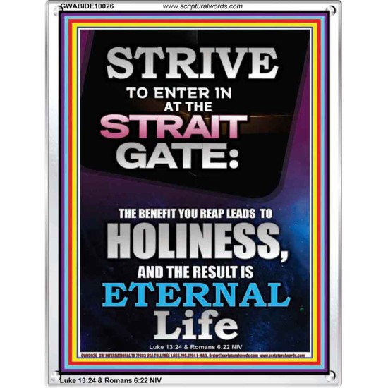 STRAIT GATE LEADS TO HOLINESS THE RESULT ETERNAL LIFE  Ultimate Inspirational Wall Art Portrait  GWABIDE10026  