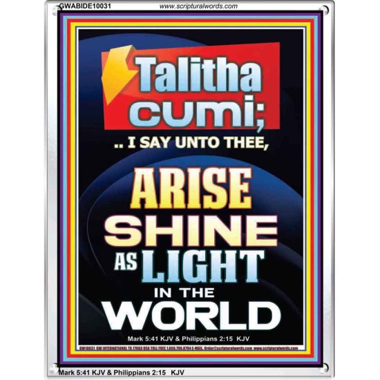 TALITHA CUMI ARISE SHINE AS LIGHT IN THE WORLD  Church Portrait  GWABIDE10031  