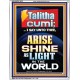 TALITHA CUMI ARISE SHINE AS LIGHT IN THE WORLD  Church Portrait  GWABIDE10031  