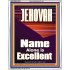 JEHOVAH NAME ALONE IS EXCELLENT  Scriptural Art Picture  GWABIDE10055  "16X24"