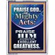 PRAISE FOR HIS MIGHTY ACTS AND EXCELLENT GREATNESS  Inspirational Bible Verse  GWABIDE10062  