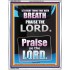 LET EVERY THING THAT HATH BREATH PRAISE THE LORD  Large Portrait Scripture Wall Art  GWABIDE10066  "16X24"