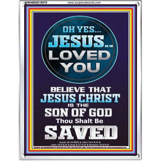 OH YES JESUS LOVED YOU  Modern Wall Art  GWABIDE10070  