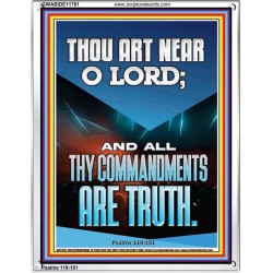 O LORD ALL THY COMMANDMENTS ARE TRUTH  Christian Quotes Portrait  GWABIDE11781  "16X24"
