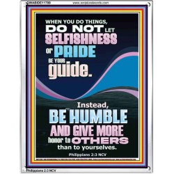 DO NOT LET SELFISHNESS OR PRIDE BE YOUR GUIDE BE HUMBLE  Contemporary Christian Wall Art Portrait  GWABIDE11789  "16X24"