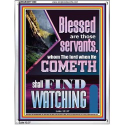 BLESSED ARE THOSE WHO ARE FIND WATCHING WHEN THE LORD RETURN  Scriptural Wall Art  GWABIDE11800  "16X24"