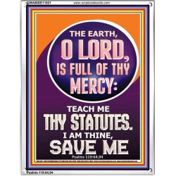 TEACH ME THY STATUES O LORD I AM THINE  Christian Quotes Portrait  GWABIDE11821  "16X24"