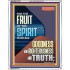 FRUIT OF THE SPIRIT IS IN ALL GOODNESS, RIGHTEOUSNESS AND TRUTH  Custom Contemporary Christian Wall Art  GWABIDE11830  "16X24"