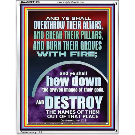 OVERTHROW THEIR ALTARS AND BREAK THEIR PILLARS  Custom Wall Scriptural Art  GWABIDE11833  