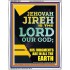 JEHOVAH JIREH HIS JUDGEMENT ARE IN ALL THE EARTH  Custom Wall Décor  GWABIDE11840  "16X24"