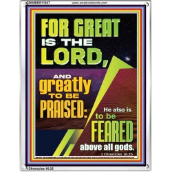 THE LORD IS GREATLY TO BE PRAISED  Custom Inspiration Scriptural Art Portrait  GWABIDE11847  "16X24"