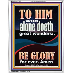 WHO ALONE DOETH GREAT WONDERS  Art & Décor Portrait  GWABIDE11855  "16X24"