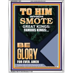 TO HIM WHICH SMOTE GREAT KINGS  Large Custom Portrait   GWABIDE11861  "16X24"