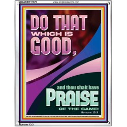 DO THAT WHICH IS GOOD AND YOU SHALL BE APPRECIATED  Bible Verse Wall Art  GWABIDE11870  "16X24"