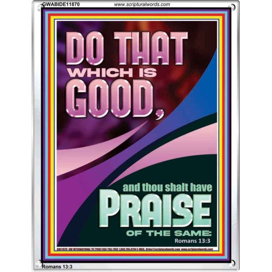 DO THAT WHICH IS GOOD AND YOU SHALL BE APPRECIATED  Bible Verse Wall Art  GWABIDE11870  