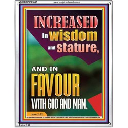INCREASED IN WISDOM AND STATURE AND IN FAVOUR WITH GOD AND MAN  Righteous Living Christian Picture  GWABIDE11885  "16X24"