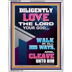 DILIGENTLY LOVE THE LORD OUR GOD  Children Room  GWABIDE11897  "16X24"