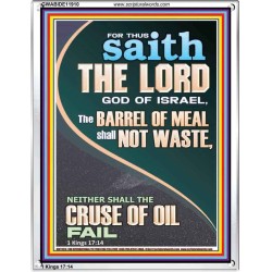 THE BARREL OF MEAL SHALL NOT WASTE NOR THE CRUSE OF OIL FAIL  Unique Power Bible Picture  GWABIDE11910  "16X24"