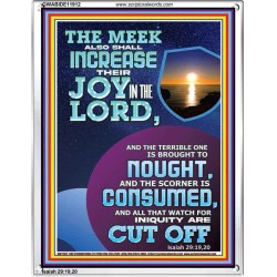 THE JOY OF THE LORD SHALL ABOUND BOUNTIFULLY IN THE MEEK  Righteous Living Christian Picture  GWABIDE11912  "16X24"