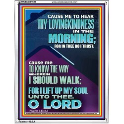 LET ME EXPERIENCE THY LOVINGKINDNESS IN THE MORNING  Unique Power Bible Portrait  GWABIDE11928  "16X24"