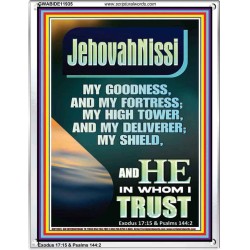 JEHOVAH NISSI MY GOODNESS MY FORTRESS MY HIGH TOWER MY DELIVERER MY SHIELD  Ultimate Inspirational Wall Art Portrait  GWABIDE11935  "16X24"
