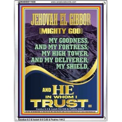 JEHOVAH EL GIBBOR MIGHTY GOD MY GOODNESS MY FORTRESS MY HIGH TOWER MY DELIVERER MY SHIELD   Ultimate Power Portrait  GWABIDE11938  "16X24"