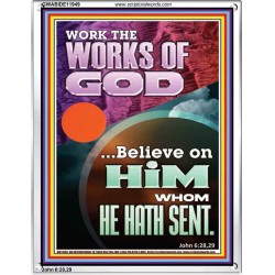 WORK THE WORKS OF GOD  Eternal Power Portrait  GWABIDE11949  