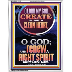 CREATE IN ME A CLEAN HEART  Scriptural Portrait Signs  GWABIDE11990  "16X24"