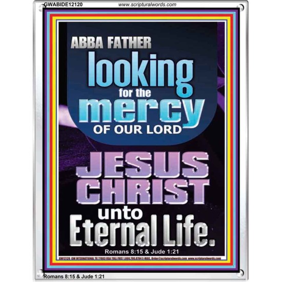 LOOKING FOR THE MERCY OF OUR LORD JESUS CHRIST UNTO ETERNAL LIFE  Bible Verses Wall Art  GWABIDE12120  