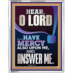 O LORD HAVE MERCY ALSO UPON ME AND ANSWER ME  Bible Verse Wall Art Portrait  GWABIDE12189  "16X24"