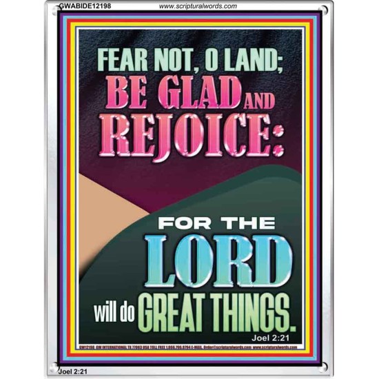 FEAR NOT O LAND THE LORD WILL DO GREAT THINGS  Christian Paintings Portrait  GWABIDE12198  
