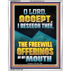 ACCEPT I BESEECH THEE THE FREEWILL OFFERINGS OF MY MOUTH  Bible Verses Portrait  GWABIDE12211  "16X24"