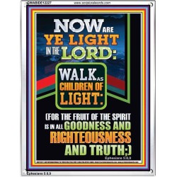 NOW ARE YE LIGHT IN THE LORD WALK AS CHILDREN OF LIGHT  Children Room Wall Portrait  GWABIDE12227  "16X24"