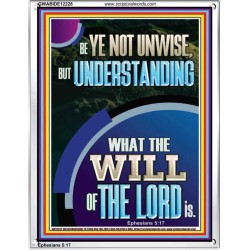 UNDERSTAND WHAT THE WILL OF THE LORD IS  Sanctuary Wall Picture Portrait  GWABIDE12228  "16X24"