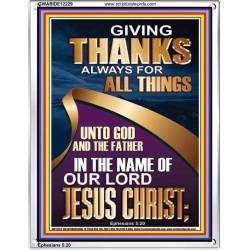 GIVING THANKS ALWAYS FOR ALL THINGS UNTO GOD  Ultimate Inspirational Wall Art Portrait  GWABIDE12229  "16X24"