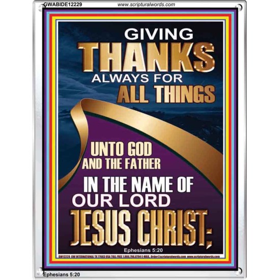 GIVING THANKS ALWAYS FOR ALL THINGS UNTO GOD  Ultimate Inspirational Wall Art Portrait  GWABIDE12229  