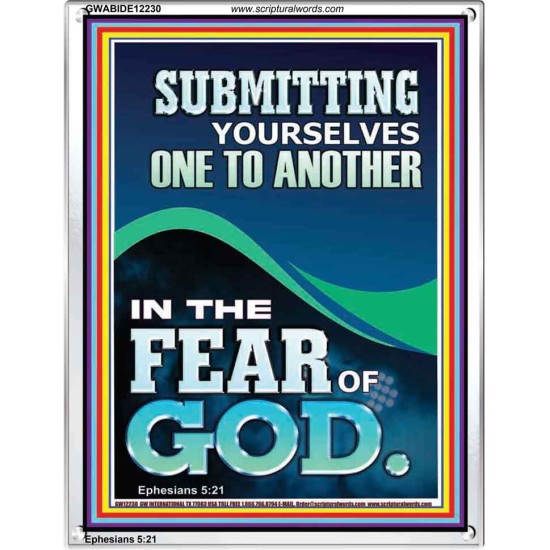 SUBMIT YOURSELVES ONE TO ANOTHER IN THE FEAR OF GOD  Unique Scriptural Portrait  GWABIDE12230  