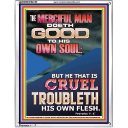 MERCIFUL MAN DOETH GOOD TO HIS OWN SOUL  Church Portrait  GWABIDE12235  "16X24"