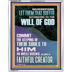 LET THEM THAT SUFFER ACCORDING TO THE WILL OF GOD  Christian Quotes Portrait  GWABIDE12265  "16X24"