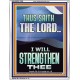 I WILL STRENGTHEN THEE THUS SAITH THE LORD  Christian Quotes Portrait  GWABIDE12266  