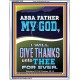 ABBA FATHER MY GOD I WILL GIVE THANKS UNTO THEE FOR EVER  Contemporary Christian Wall Art Portrait  GWABIDE12278  