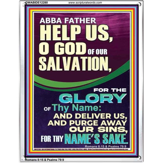 ABBA FATHER HELP US O GOD OF OUR SALVATION  Christian Wall Art  GWABIDE12280  